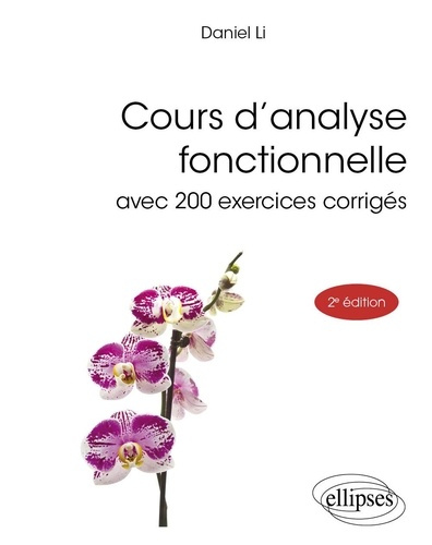 Cours d’analyse fonctionnelle. Avec 200 exercices corrigés, 2e édition