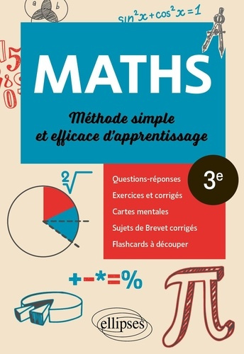 Mathématiques 3e. Méthode simple et efficace d'apprentissage