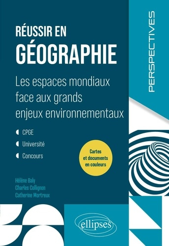 Réussir en géographie. Les espaces mondiaux face aux grands enjeux environnementaux. CPGE, Universit