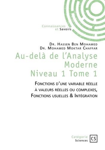 Au-delà de l'Analyse Moderne - Tome 1. Fonctions d'une variable réelle à valeurs réelles ou complex