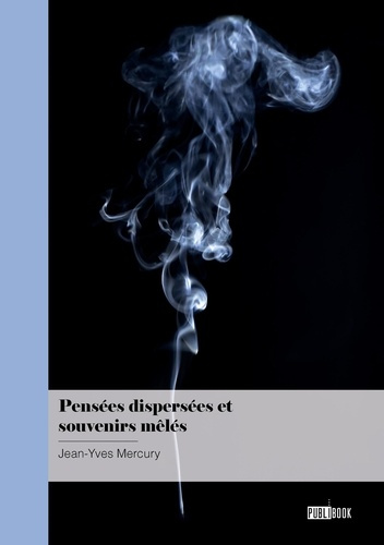 Pensées dispersées et souvenirs mêlés