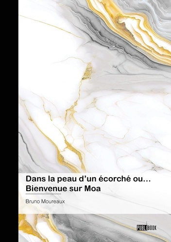 Dans la peau d'un écorché ou... Bienvenue sur Moa