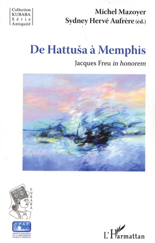 De Hattusa à Memphis. Jacques Freu in honorem