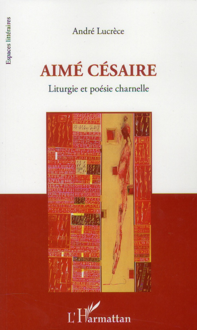 Aimé Césaire. Liturgie et poésie charnelle
