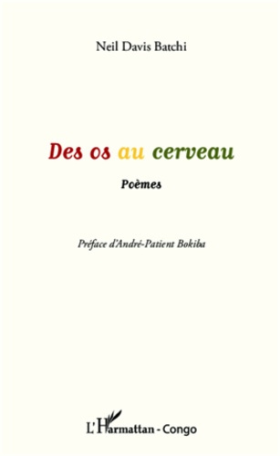Des os au cerveau. Poèmes