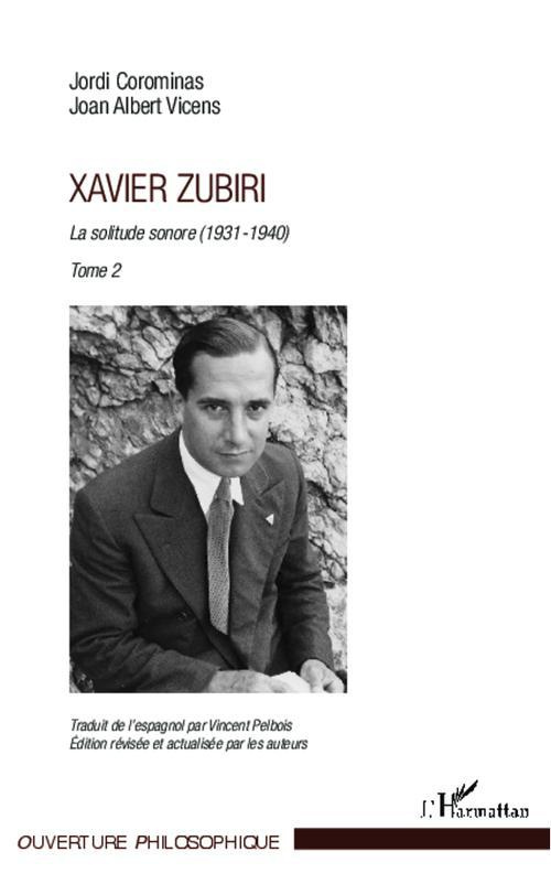 Xavier Zubiri. La solitude sonore Tome 2 (1931-1940)