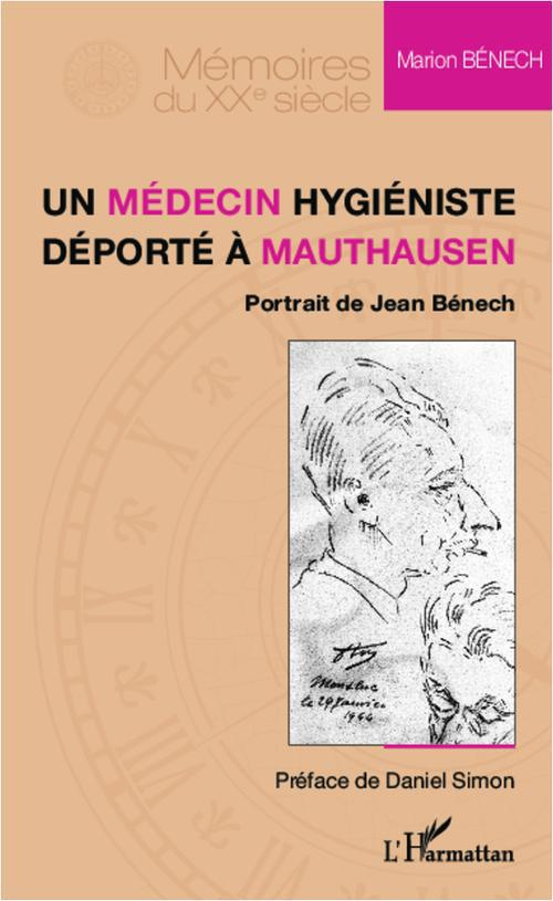 Un médecin hygiéniste déporté à Mauthausen. Portrait de Jean Bénech