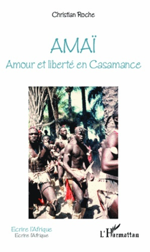 Amaï. Amour et liberté en Casamance