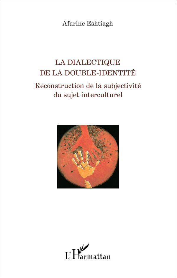 La dialectique de la double-identité . Reconstruction de la subjectivité du sujet interculturel