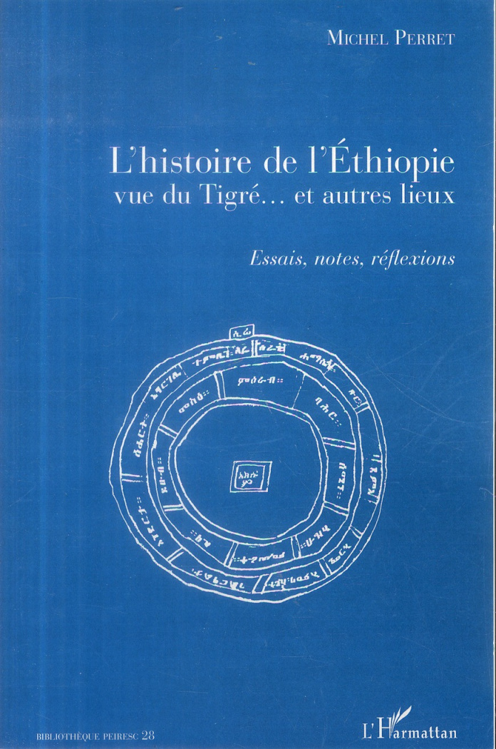 L'histoire de l'Ethiopie vue du Tigré... Et autres lieux. Essais, notes, réflexions