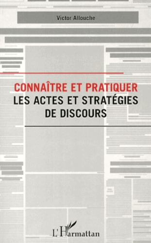 Connaître et pratiquer les actes et stratégies de discours