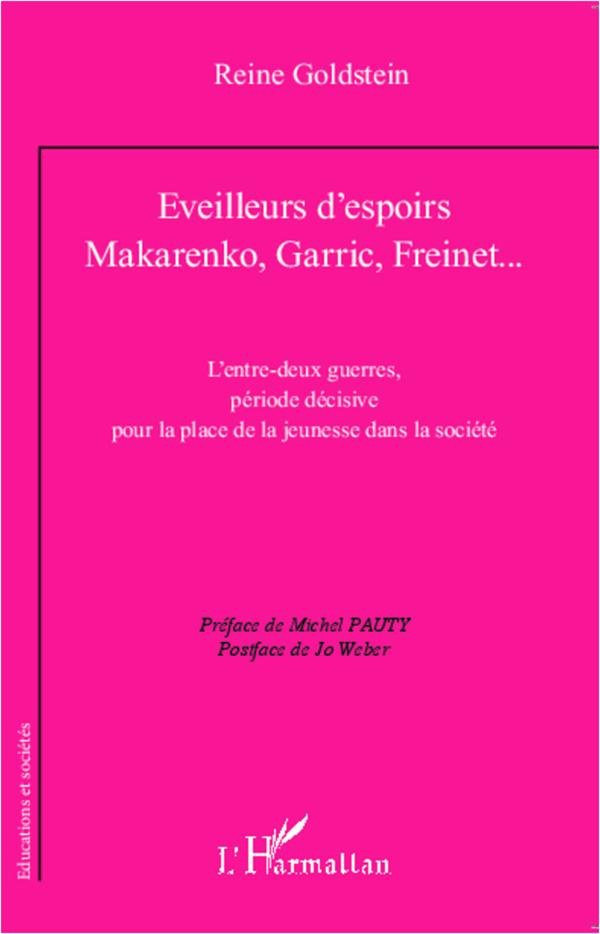 Eveilleurs d'espoirs Makarenko, Garric, Freinet... L'entre-deux guerres, période décisive pour la pl