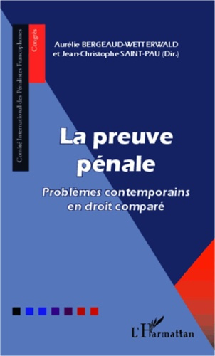 La preuve pénale. Problèmes contemporains en droit comparé