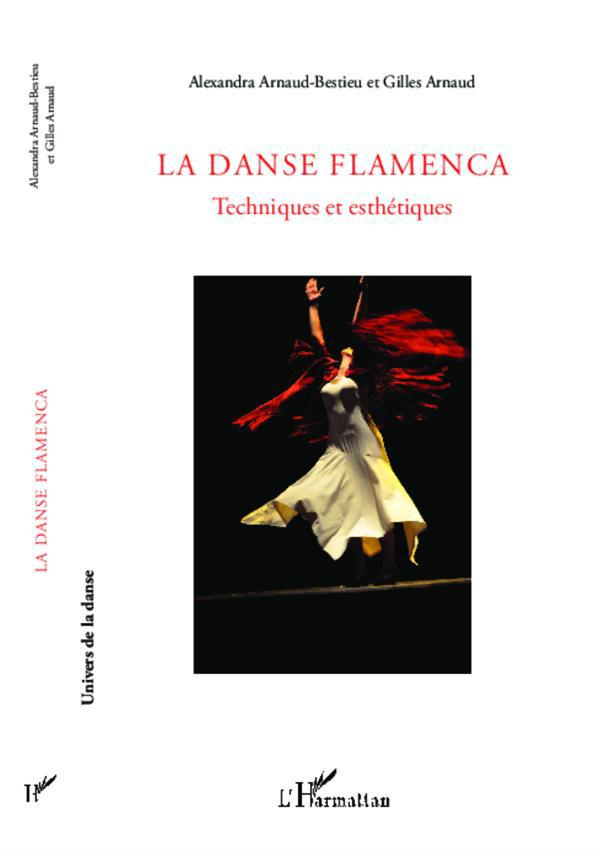 La danse flamenca. Techniques et esthétiques