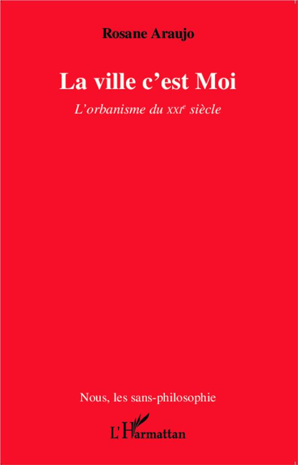 La ville c'est Moi. L'orbanisme du XXIe siècle