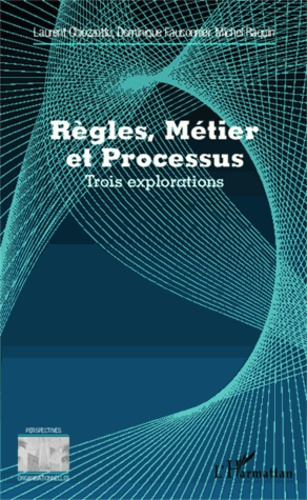 Règles, métier et processus. Trois explorations