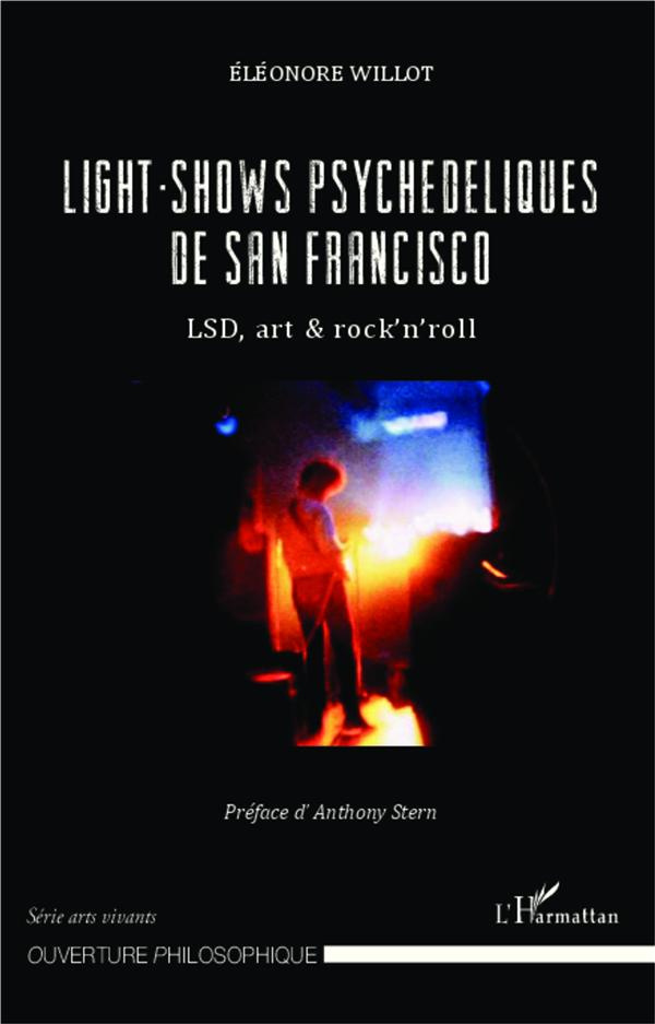 Light-shows psychédéliques de San Francisco. LSD, art & rock'n'roll