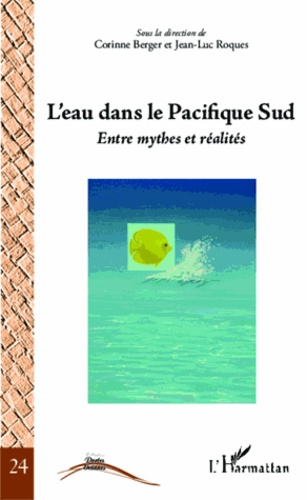 L'eau dans le Pacifique sud. Entre mythe et réalités