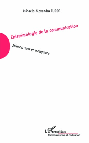 Epistémologie de la communication. Science, sens et métaphore