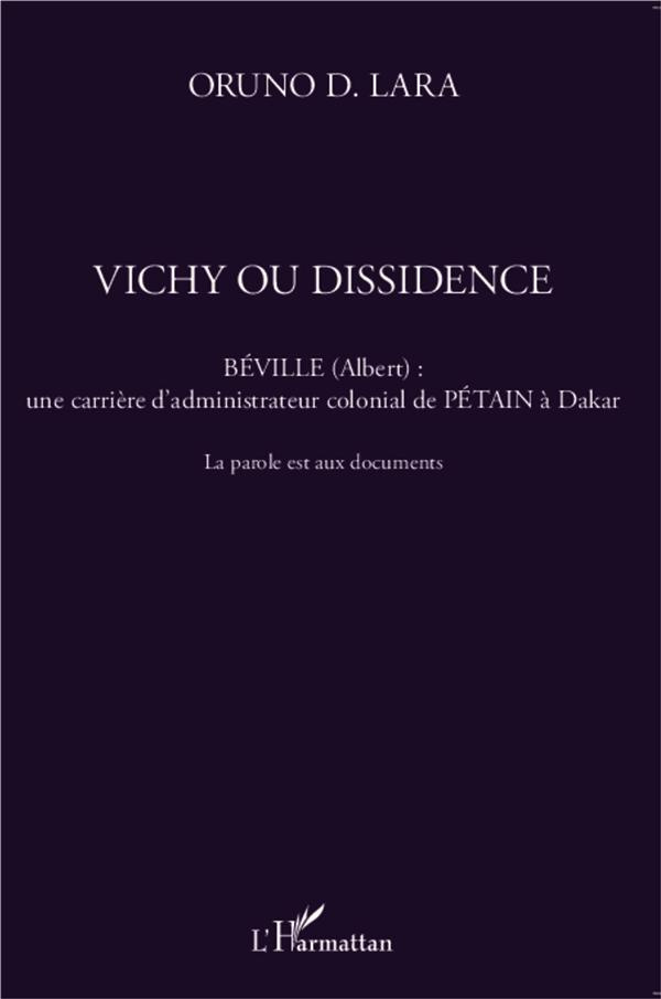 Vichy ou dissidence. Béville (Albert) : une carrière d'administrateur colonial de Pétain à Dakar - L