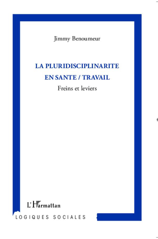 La pluridisciplinarité en santé/travail. Freins et leviers