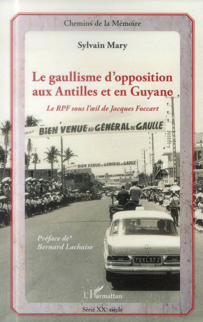Le gaullisme d'opposition aux Antilles et en Guyane. Le RPF sous l'oeil de Jacqies Foccart