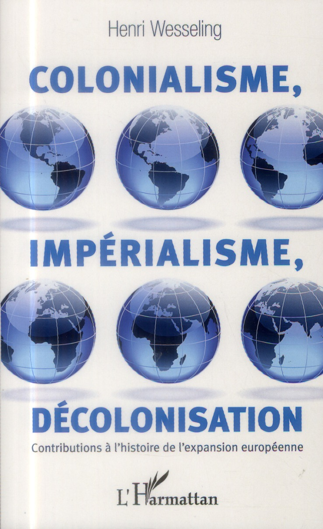 Colonialisme, impérialisme, décolonisation. Contributions à l'histoire de l'expansion européenne