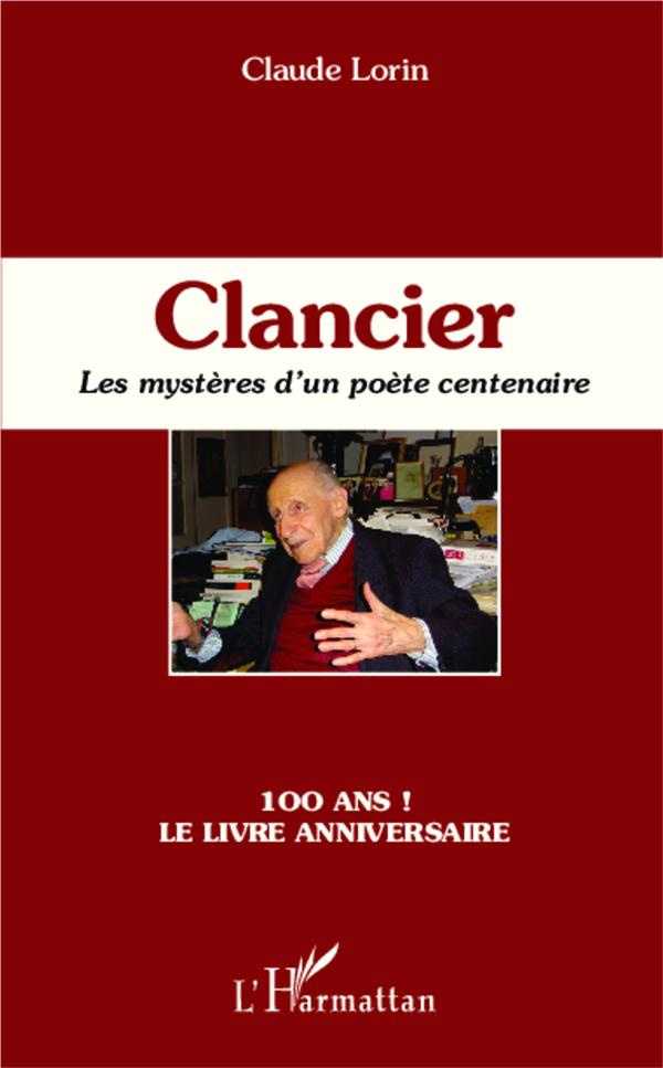 Clancier. Les mystères d'un poète centenaire