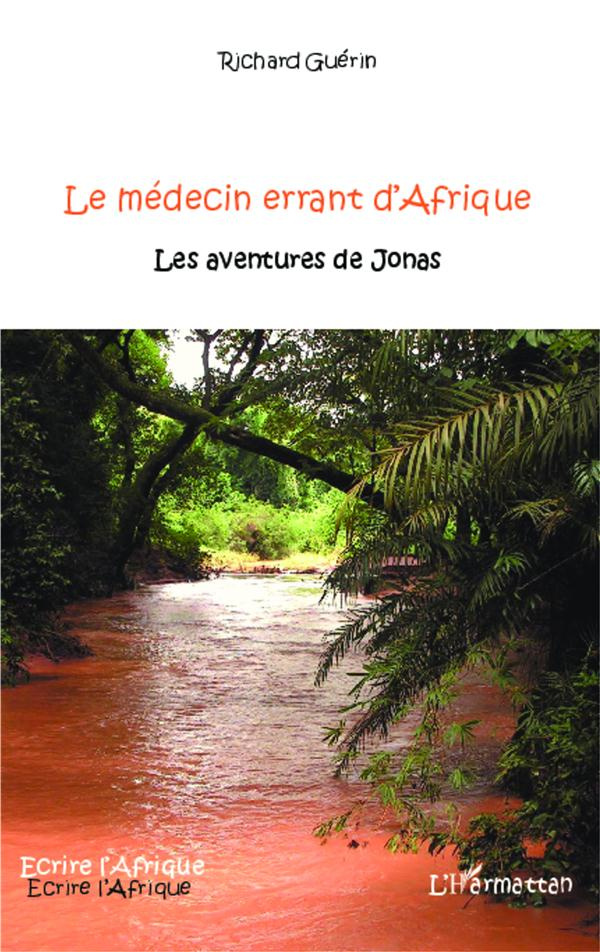 Le médecin errant d'Afrique. Les aventures de Jonas