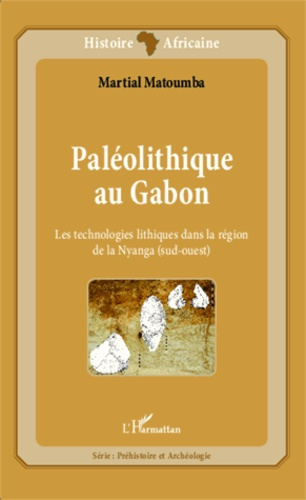Paléolithique au Gabon. Les technologies lithiques dans la région de la Nyanga (sud-ouest)