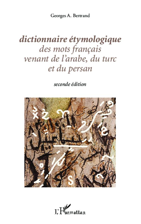 Dictionnaire étymologique des mots français venant de l'arabe, du turc et du persan. 2e édition