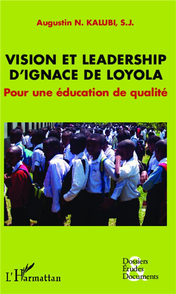 Vision et leadership d'Ignace de Loyola. Pour une éducation de qualité