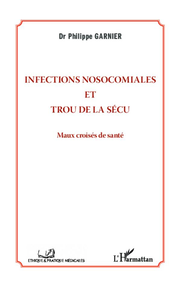 Infections nosocomiales et trou de la sécu. Maux croisés de santé