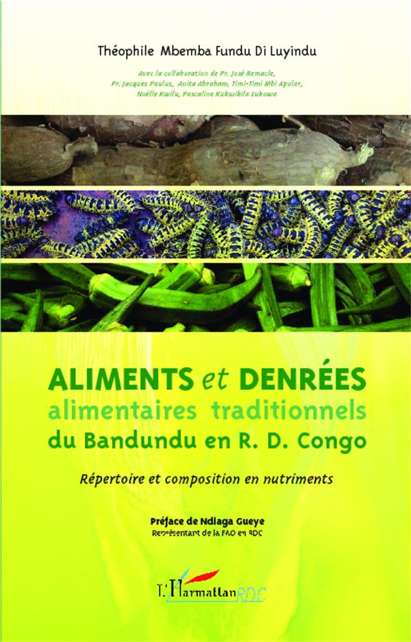 Aliments et denrées alimentaires traditionnels du Bandundu en RD Congo. Répertoire et composition en