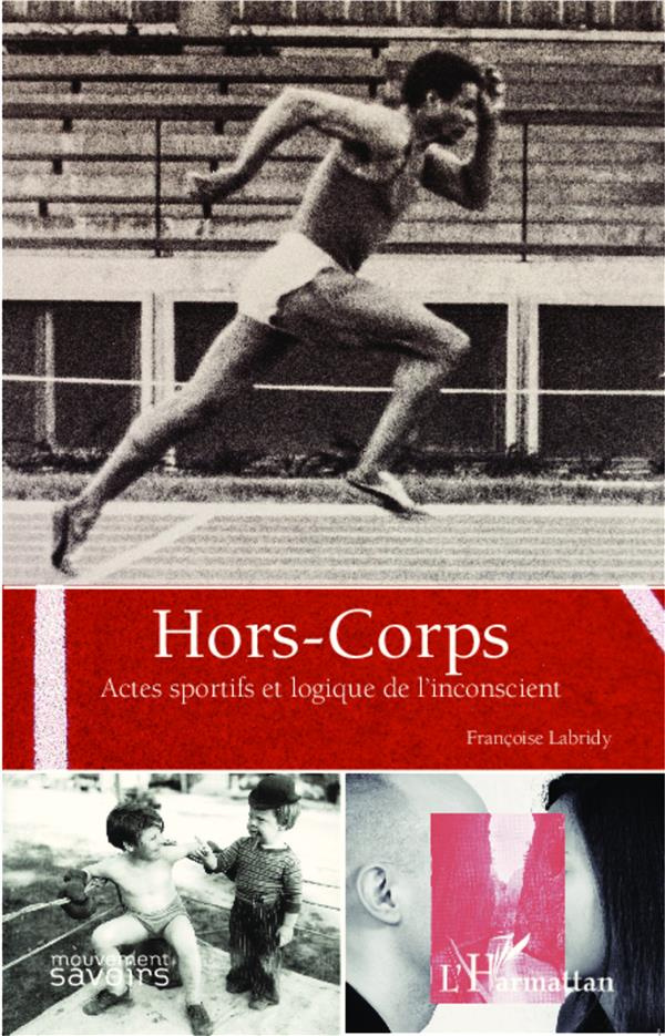 Hors-corps. Actes sportifs et logiques de l'inconscient