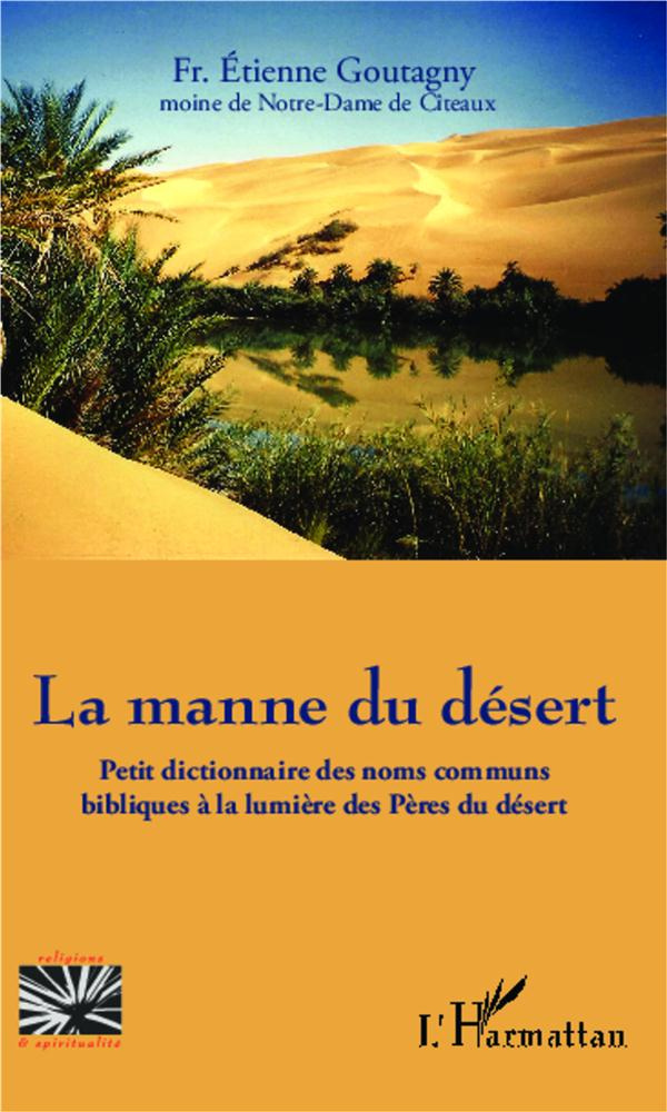 La manne du désert. Petit dictionnaire des noms communs bibliques à la lumière des Pères du désert