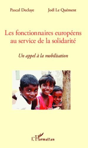 Les fonctionnaires européens au service de la solidarité. Un appel à la mobilisation