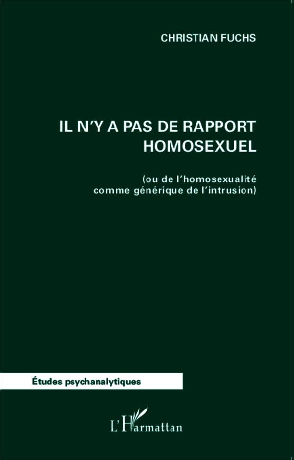 Il n'y a pas de rapport homosexuel. Ou de l'homosexualité comme générique de l'intrusion