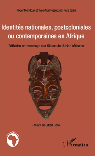Identités nationales, postcoloniales ou contemporaines en Afrique. Réflexion en hommage aux 50 ans d