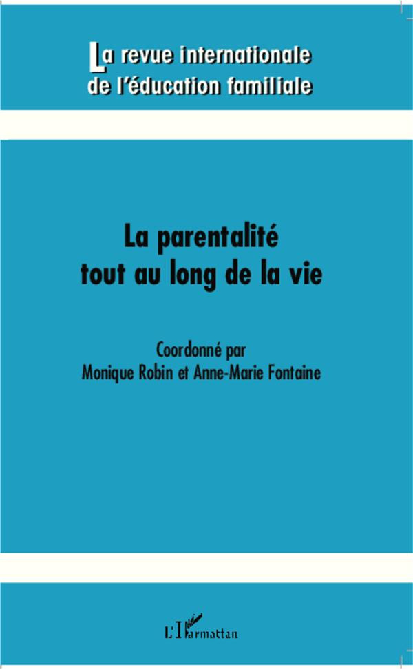 La revue internationale de l'éducation familiale N° 33, 2013 : La parentalité tout au long de la vie