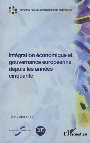 Cahiers de fare N° 3-4 : Intégration économique et gouvernance européenne depuis les années cinquant