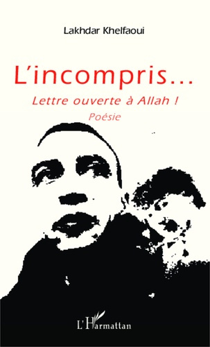 L'incompris... Lettre ouverte à Allah !