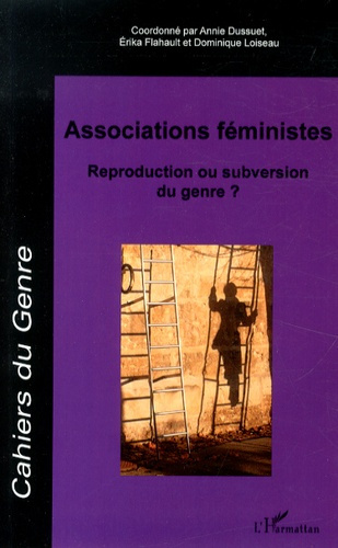 Cahiers du genre N° 55/2013 : Associations féministes. Reproduction ou subversion du genre ?