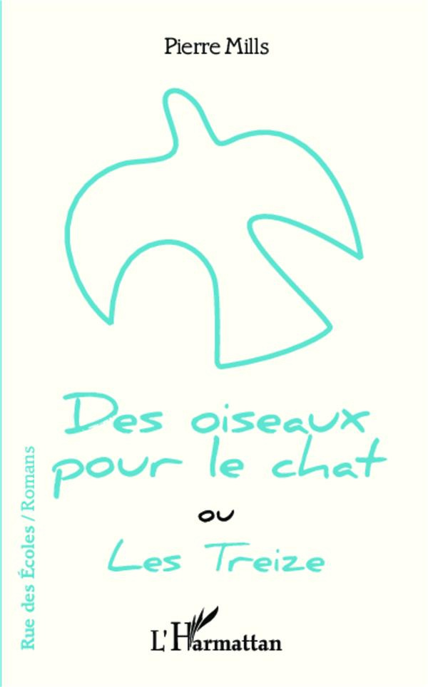 Des oiseaux pour le chat ou Les Treize