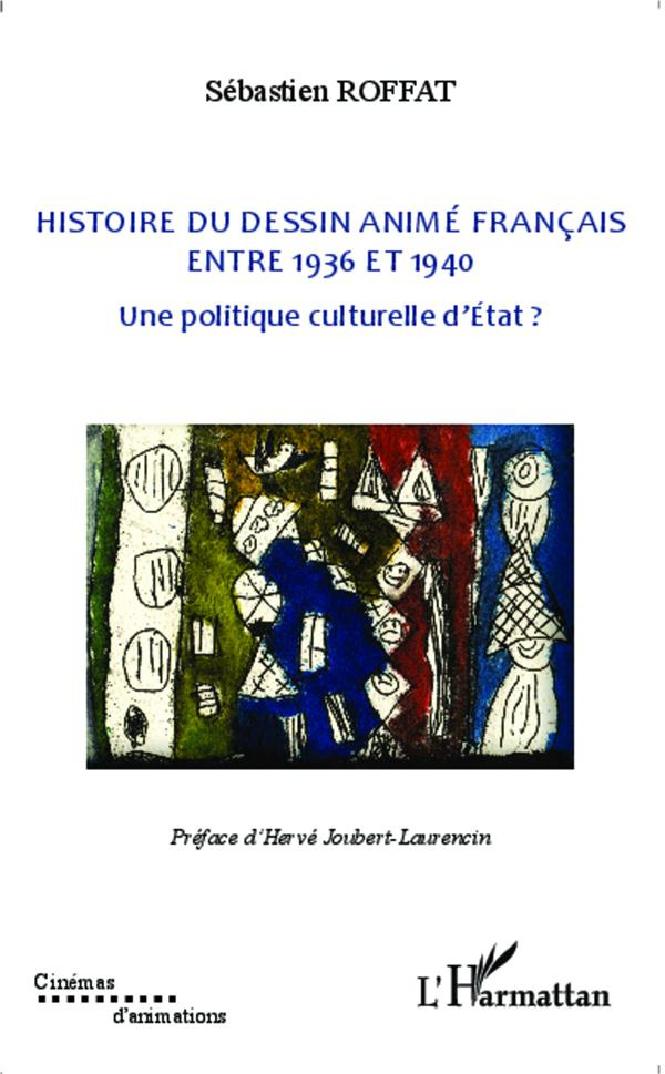 Histoire du dessin animé français entre 1936 et 1940. Une politique culturelle d'Etat ?