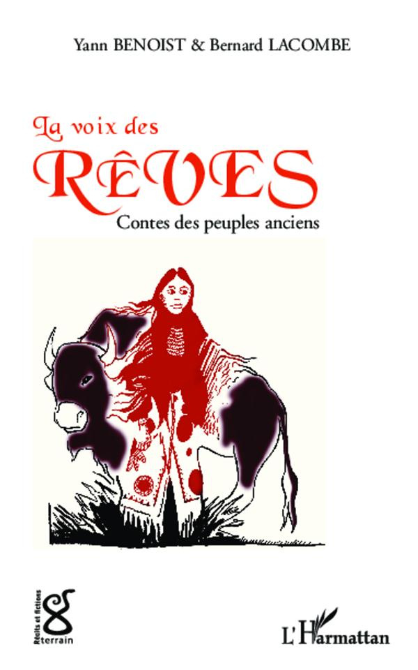 La voix des rêves. Contes des peuples anciens