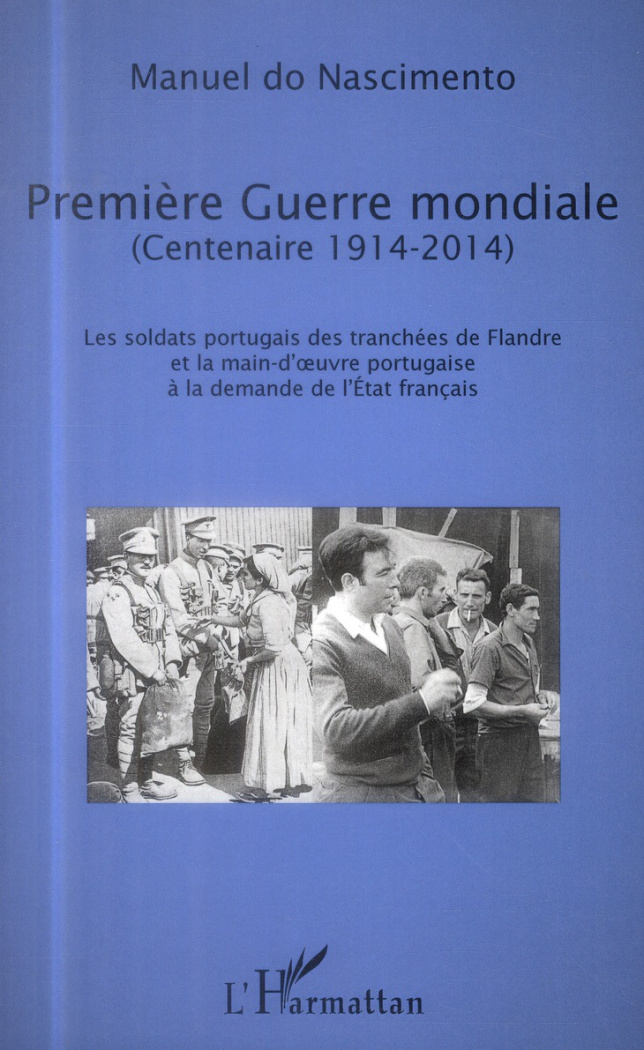Première Guerre mondiale (centenaire 1914-2014). Les soldats portugais des tranchées de Flandre et l