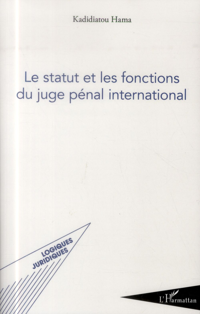Le statut et les fonctions du juge pénal international