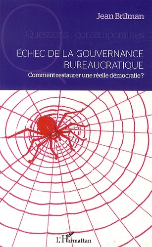 Echec de la gouvernance bureaucratique. Comment restaurer une réelle démocratie ?