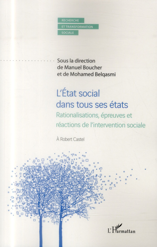 L'Etat social dans tous ses états. Rationalisations, épreuves et réactions de l'intervention sociale